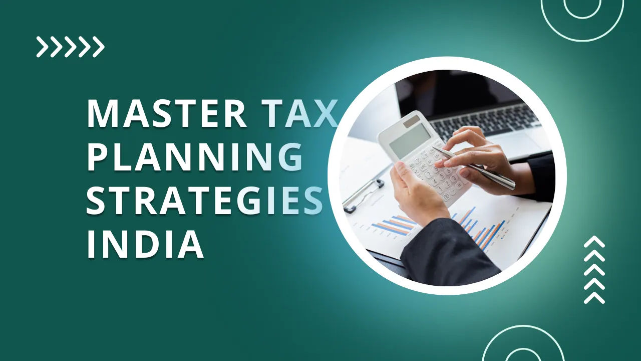 Masterful Tax Planning Strategies for India