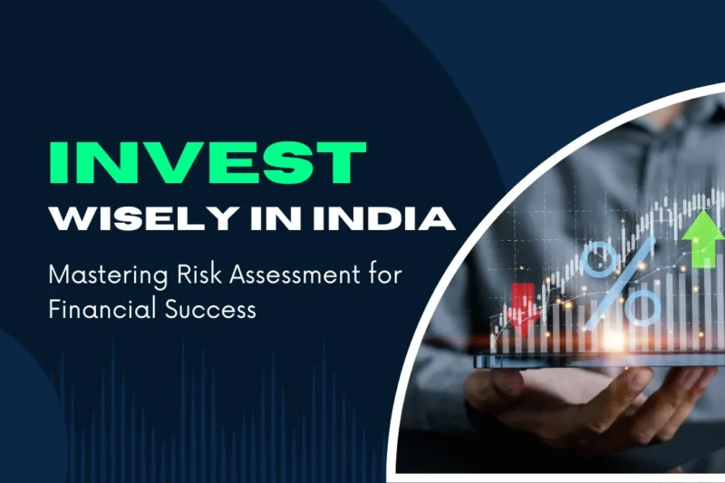 Invest Wisely in India: Mastering Risk Assessment for Financial Success