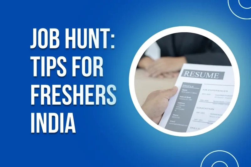 Ace Your First Job Hunt: Top Tips for Freshers in India (2024)