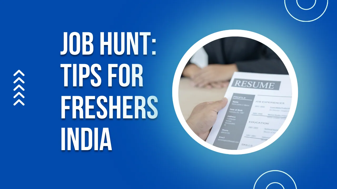 Job Hunt - Top Tips for Freshers in India 2024