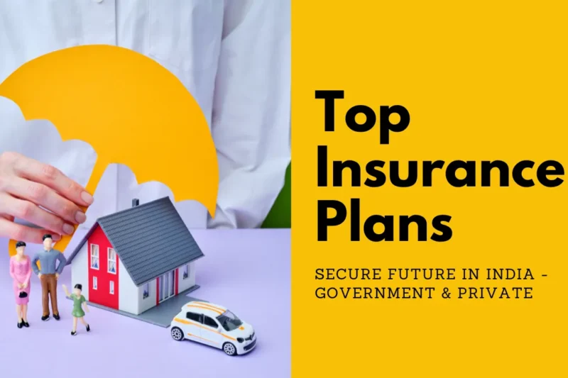 Build a Fortress Against Uncertainty: Top Insurance Plans for a Secure Future in India