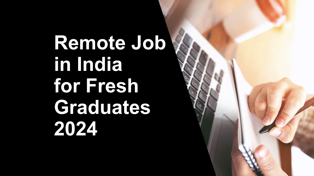 Best Remote Job in India for Fresh Graduates 2024