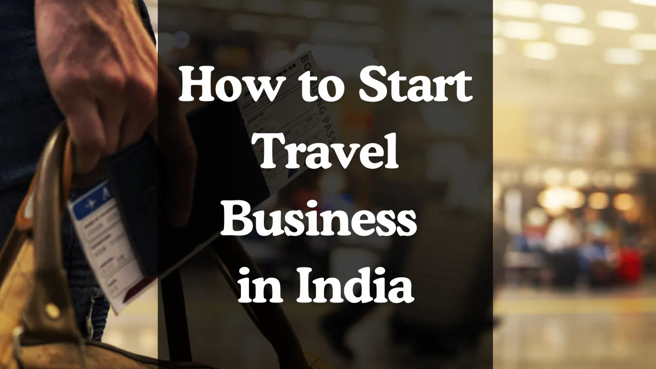 How to Start a Travel Business in India