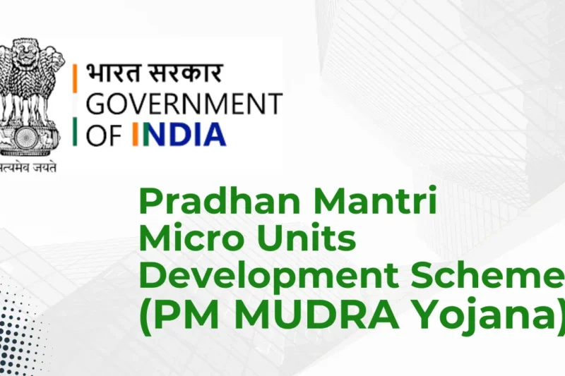 Startups Should Know: Pradhan Mantri Micro Units Development Scheme (PM MUDRA Yojana)