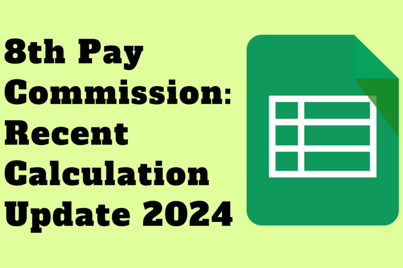 8th Pay Commission Salary Calculator: Important Calculation Update 2024