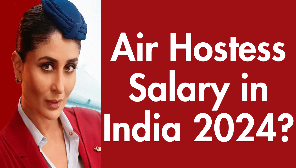 Air Hostess Salary in India 2024