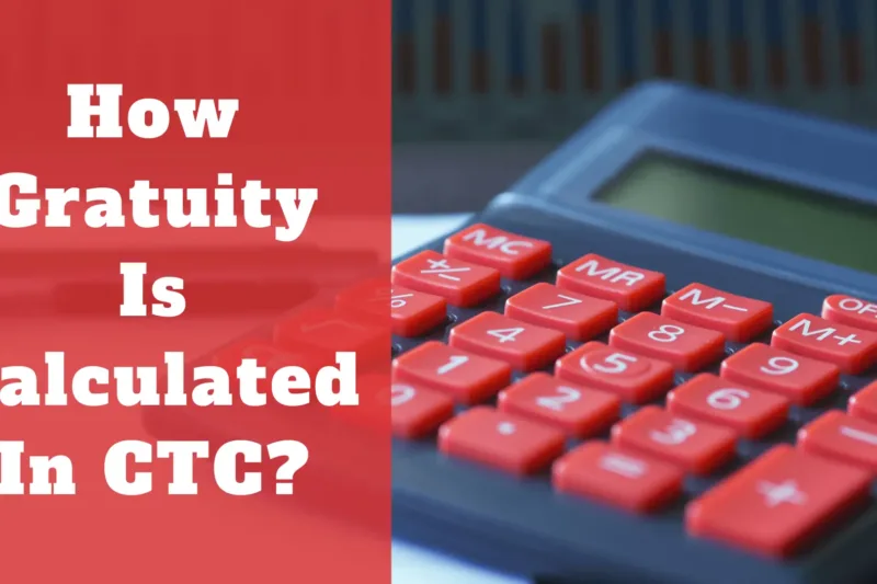 Understand How Gratuity Is Calculated In CTC With Online Gratuity Calculator