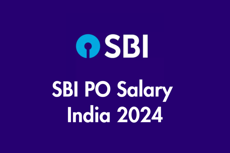 What Is SBI PO Salary in India 2024? Other Perks & Benefits